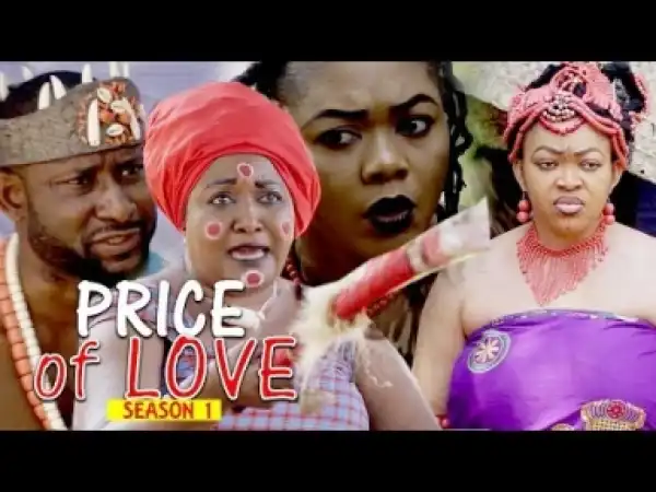 Video: Price Of Love 1 - Latest Nollywoood Movie